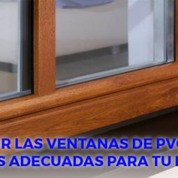 como elegir las ventanas de PVC imitación madera más Adecuadas para tu hogar